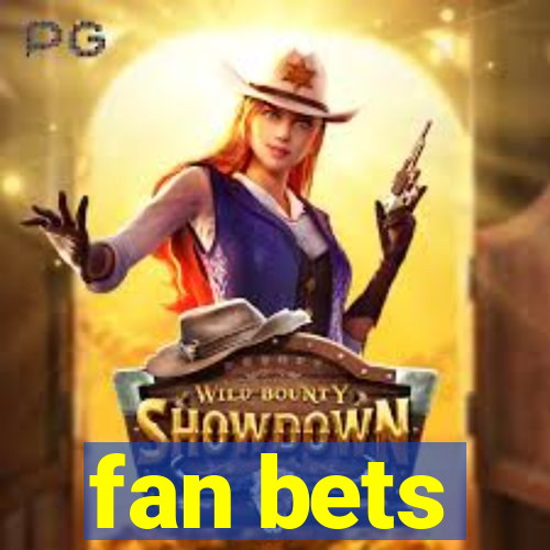 fan bets